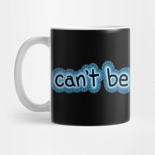 can't be trusted Mug